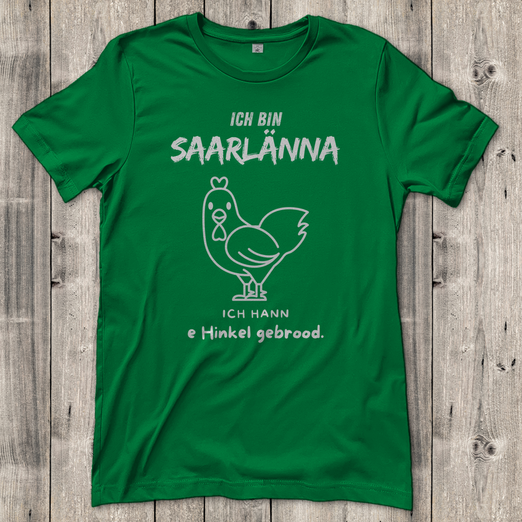 Damen T-Shirt mit Motiv: Ich bin Saarlänna - Hinkel gebrood.
