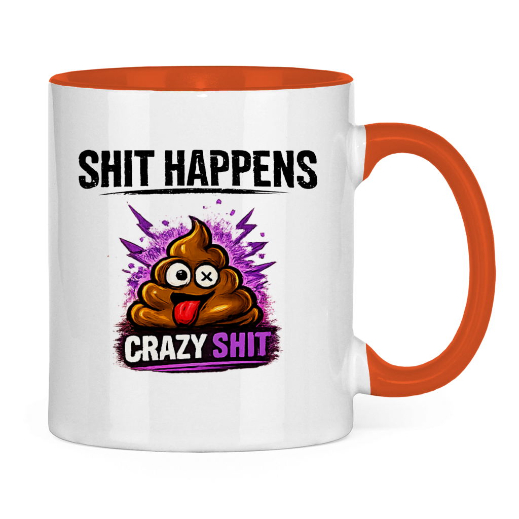 Tasse zweifarbig mit Motiv: Shit Happens Crazy