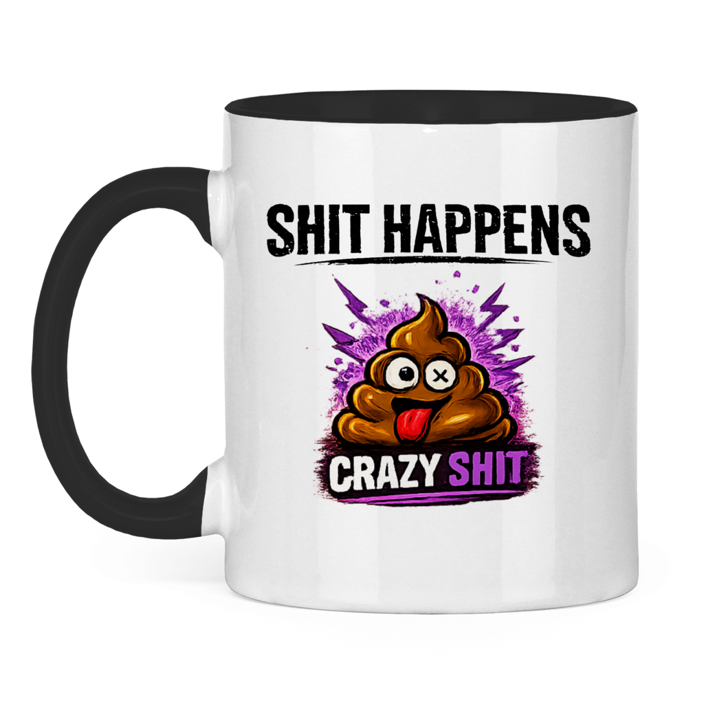 Tasse zweifarbig mit Motiv: Shit Happens Crazy