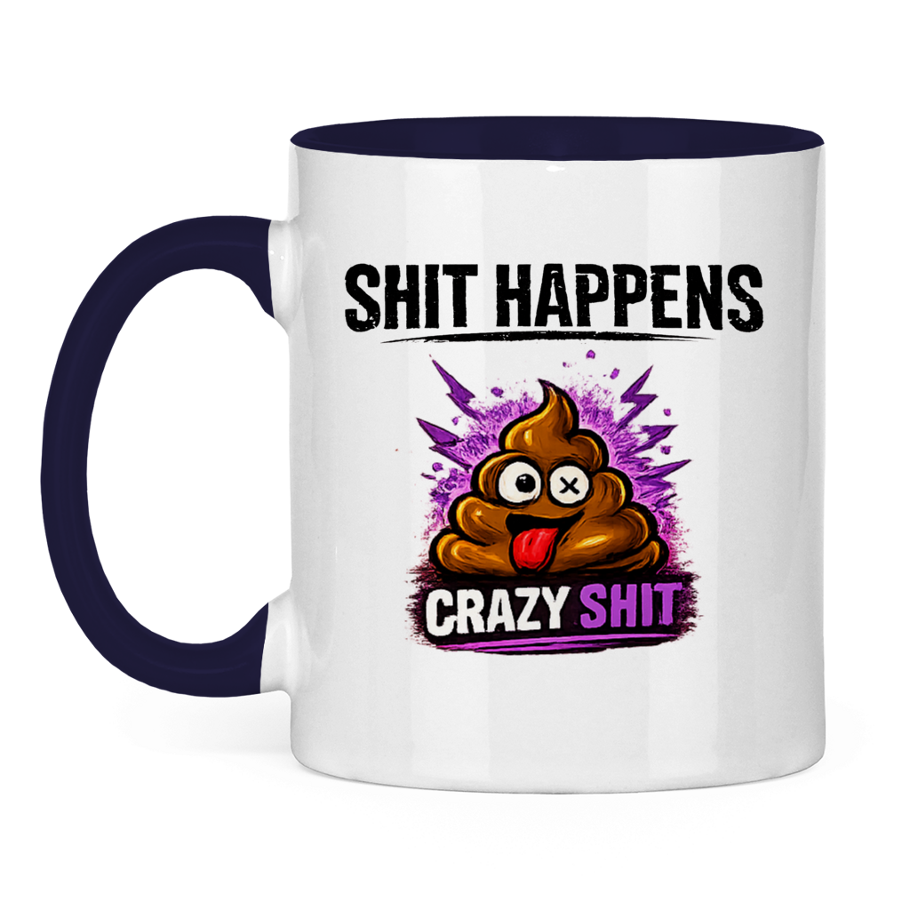 Tasse zweifarbig mit Motiv: Shit Happens Crazy