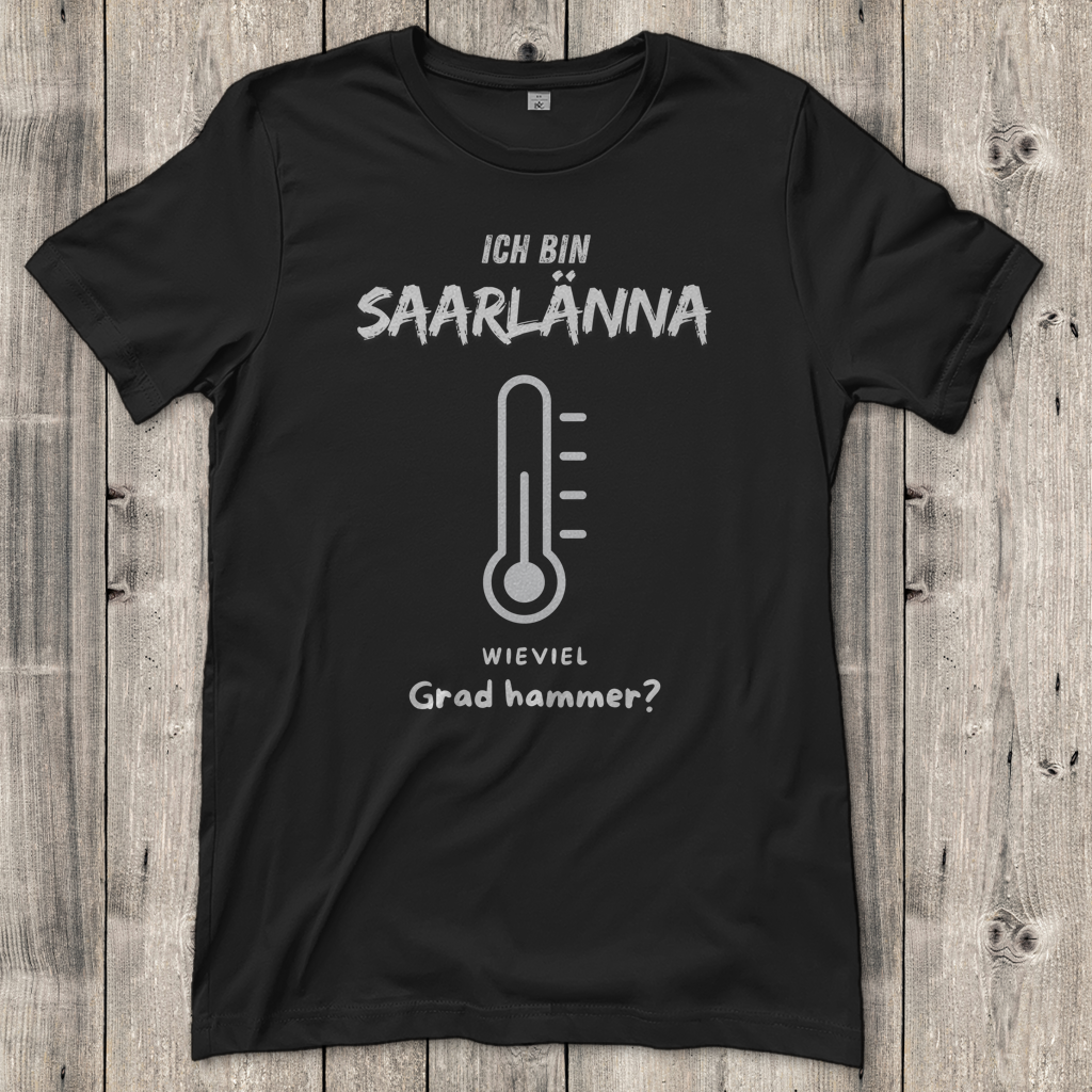 Damen T-Shirt mit Motiv: Ich bin Saarlänna - Wieviel Grad hammer.