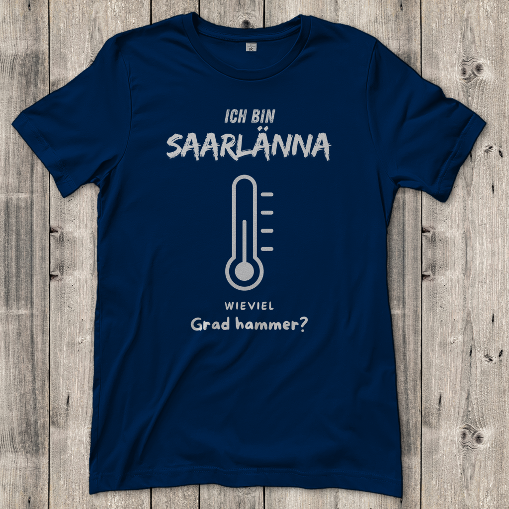 Damen T-Shirt mit Motiv: Ich bin Saarlänna - Wieviel Grad hammer.
