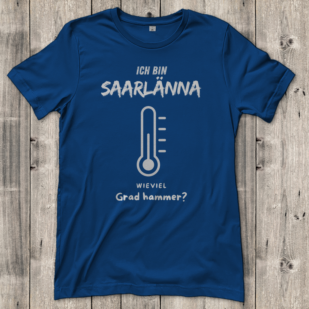 Damen T-Shirt mit Motiv: Ich bin Saarlänna - Wieviel Grad hammer.