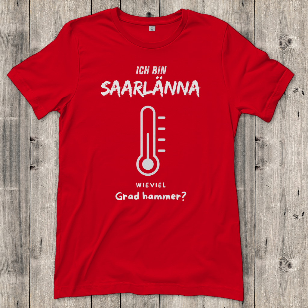 Damen T-Shirt mit Motiv: Ich bin Saarlänna - Wieviel Grad hammer.