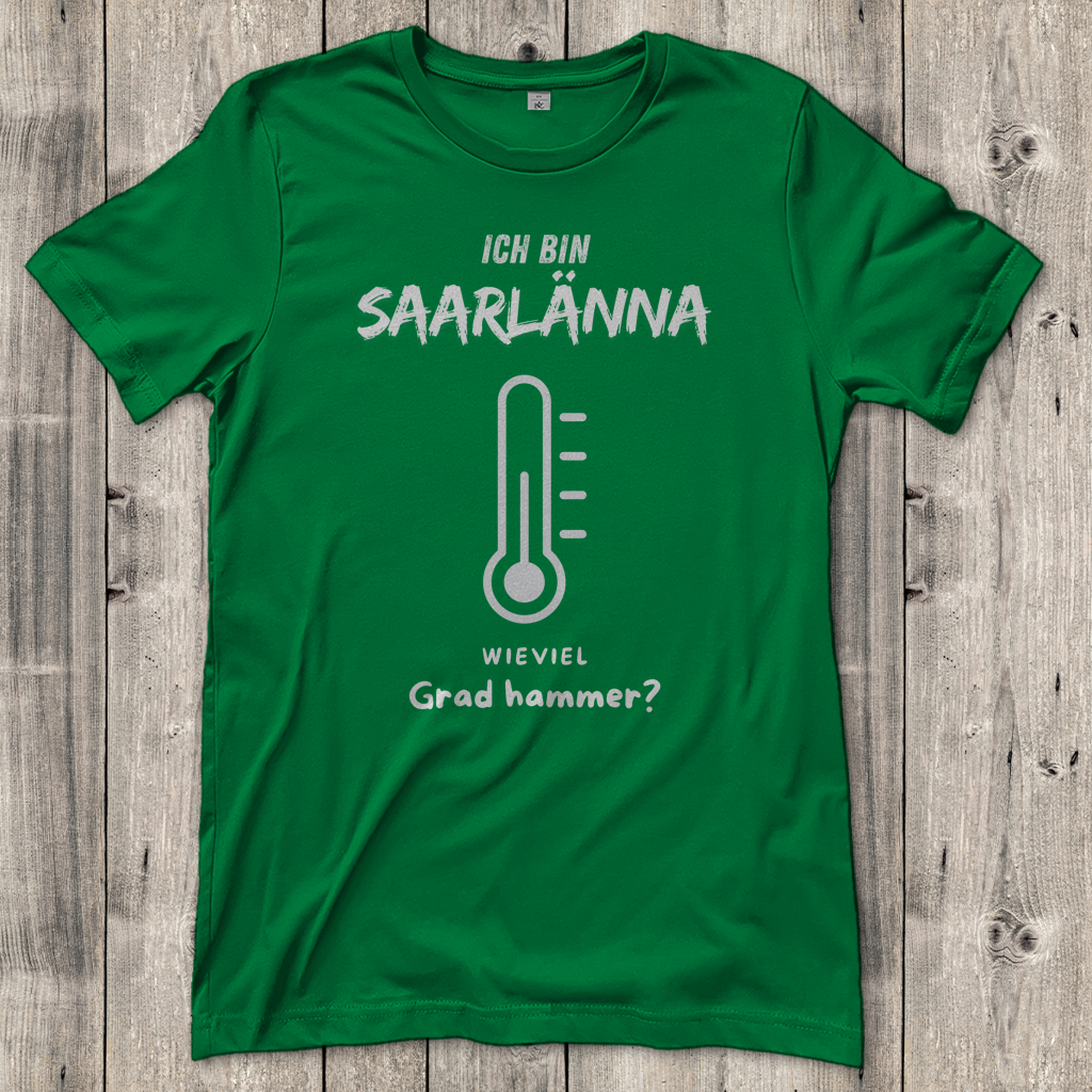Damen T-Shirt mit Motiv: Ich bin Saarlänna - Wieviel Grad hammer.