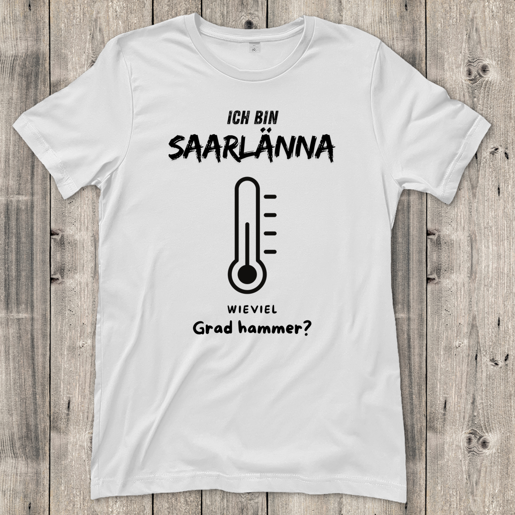 Damen T-Shirt mit Motiv: Ich bin Saarlänna - Wieviel Grad hammer.