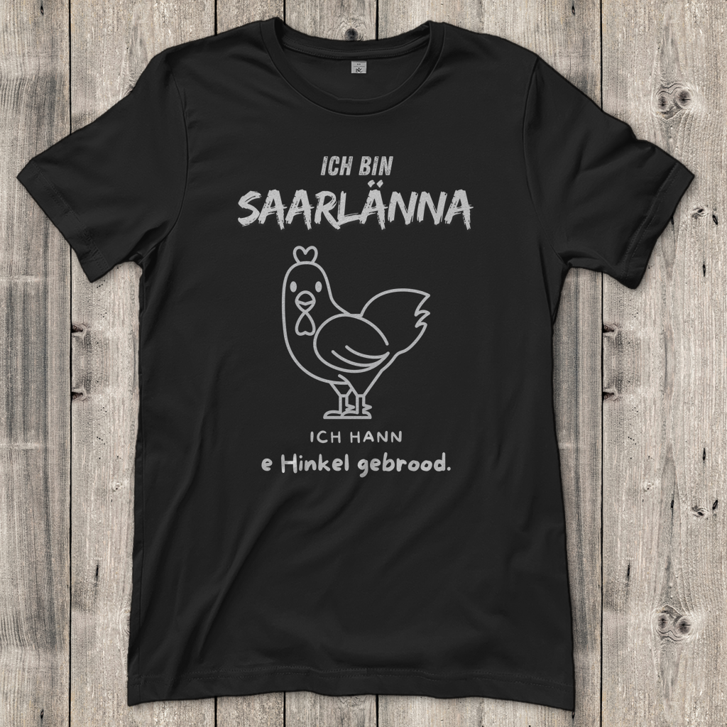 Damen T-Shirt mit Motiv: Ich bin Saarlänna - Hinkel gebrood.