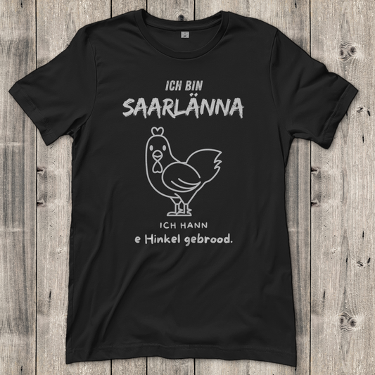 Damen T-Shirt mit Motiv: Ich bin Saarlänna - Hinkel gebrood.