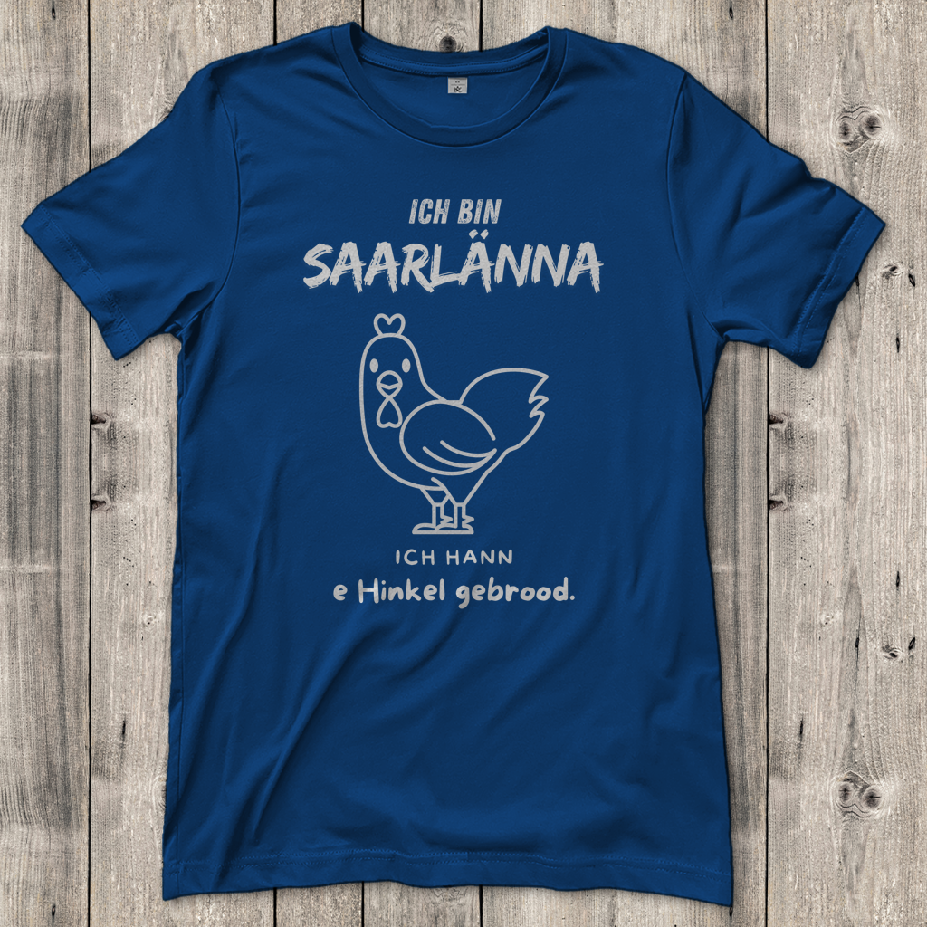 Damen T-Shirt mit Motiv: Ich bin Saarlänna - Hinkel gebrood.