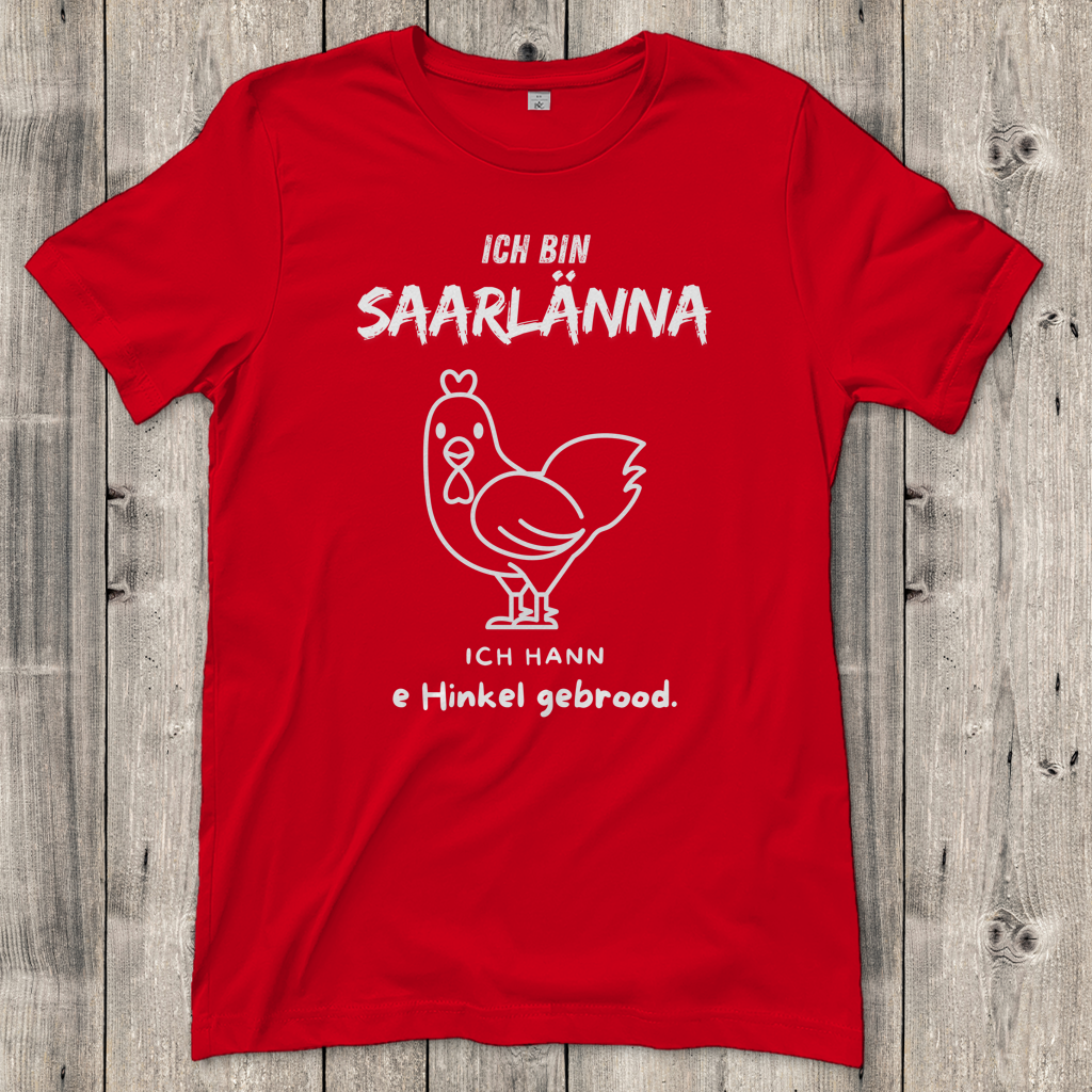 Damen T-Shirt mit Motiv: Ich bin Saarlänna - Hinkel gebrood.