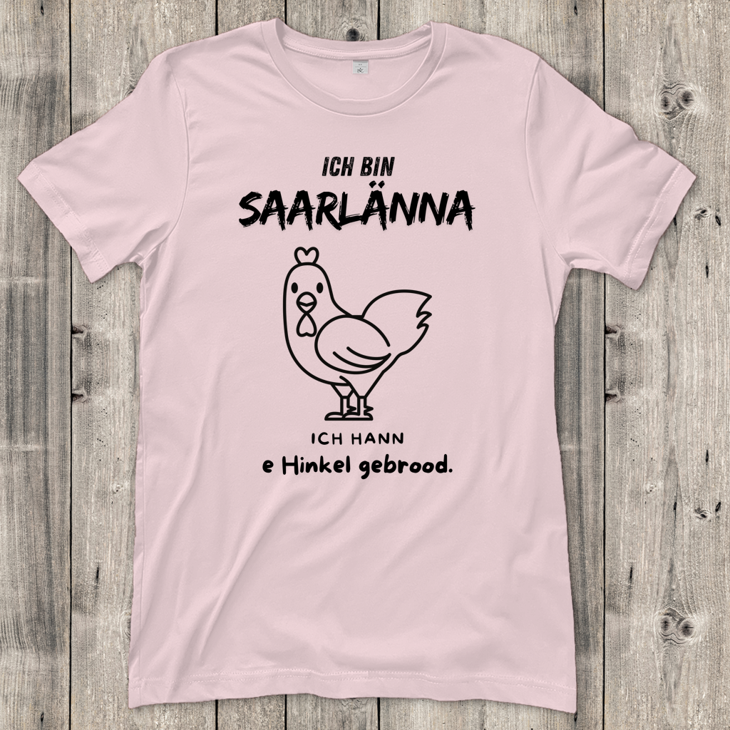 Damen T-Shirt mit Motiv: Ich bin Saarlänna - Hinkel gebrood.