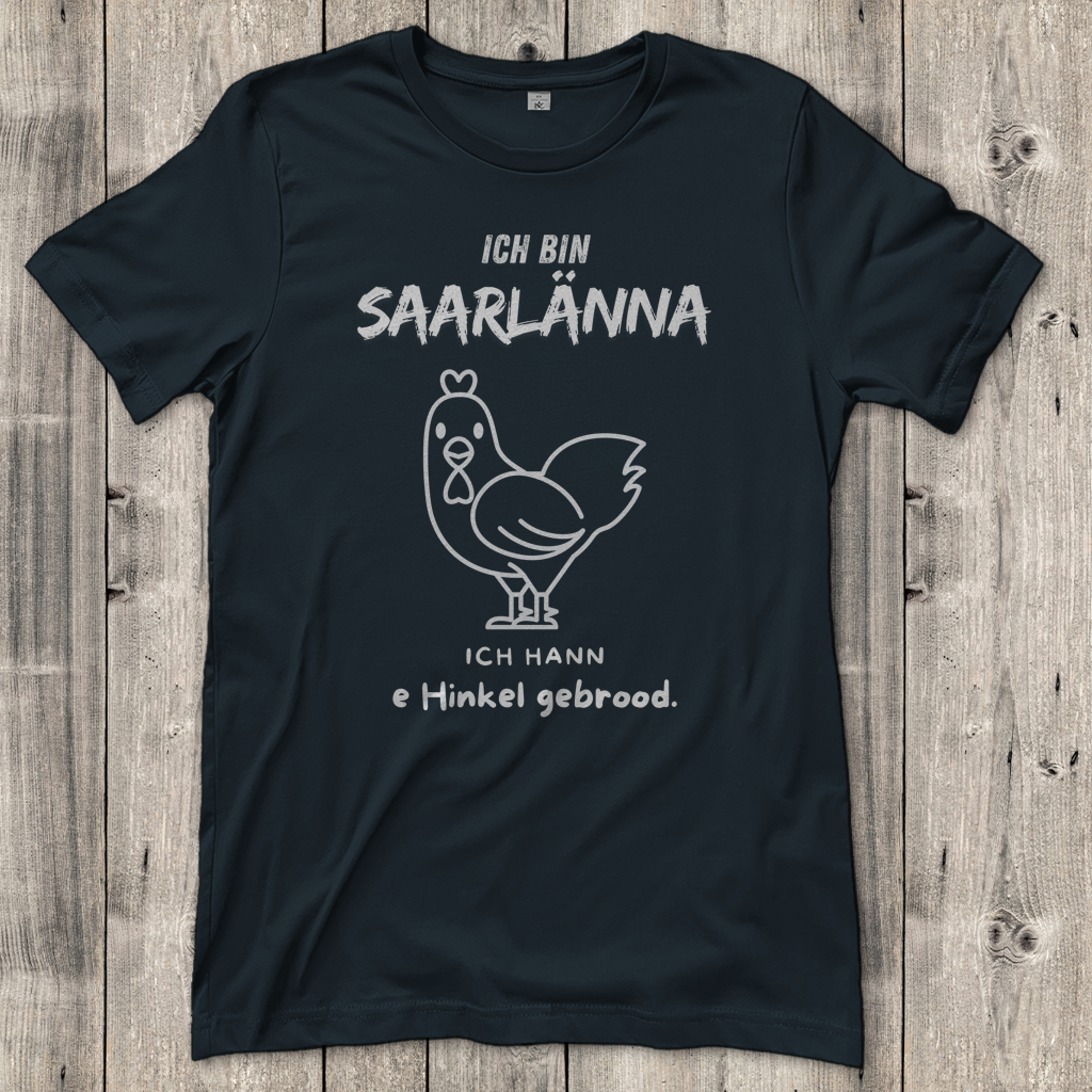 Damen T-Shirt mit Motiv: Ich bin Saarlänna - Hinkel gebrood.