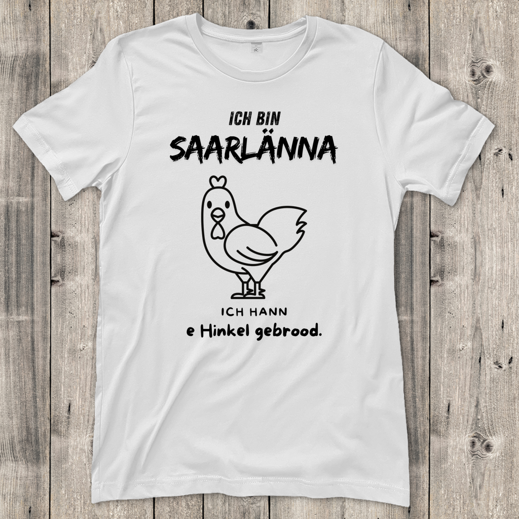 Damen T-Shirt mit Motiv: Ich bin Saarlänna - Hinkel gebrood.