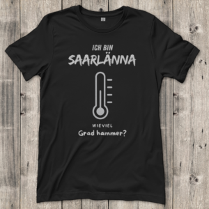 Damen T-Shirt mit Motiv: Ich bin Saarlänna - Wieviel Grad hammer.