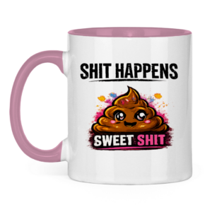 Tasse zweifarbig mit Motiv: Shit Happens Sweet