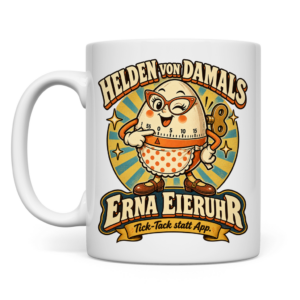 Weiße Retro-Tasse mit Erna Eieruhr und dem Spruch „Tick-Tack statt App.“