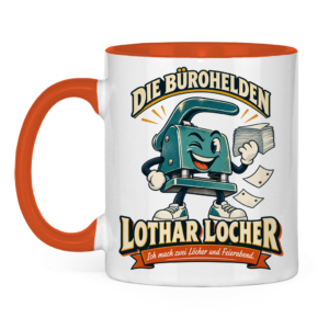 Zweifarbige orange Tasse mit Büroheld Lothar Locher und dem Spruch „Ich mach zwei Löcher und Feierabend.“