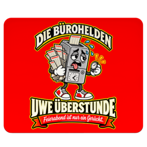 Rotes Mousepad mit Büroheld Uwe Überstunde und dem Spruch „Feierabend ist nur ein Gerücht.“