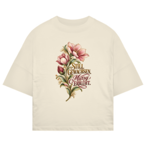 Oversize Shirt mit Blumenmotiv und Schriftzug „Still gewachsen, mutig erblüht“