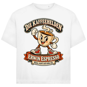 Weißes Oversize-Shirt mit Erwin Espresso und dem Spruch „Klein, stark und sofort da.“